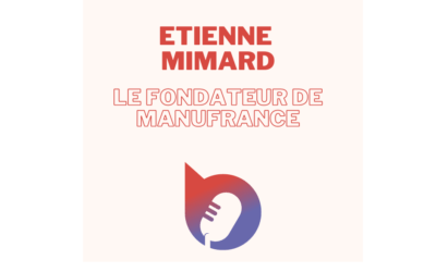 Qui était Etienne Mimard, le grand père de la French fab et de MANUFRANCE ?